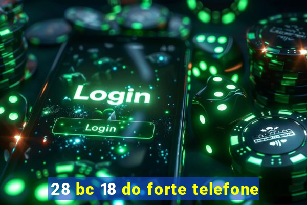 28 bc 18 do forte telefone